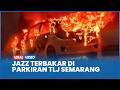 Jazz Terbakar di Parkiran Tri Lomba Juang Semarang, Sempat Terdengar Ledakan