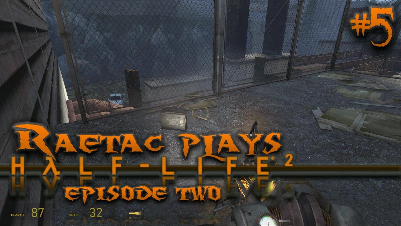 Raetac Plays Half Life 2 Episode Two Part 5 Radioactive Baths