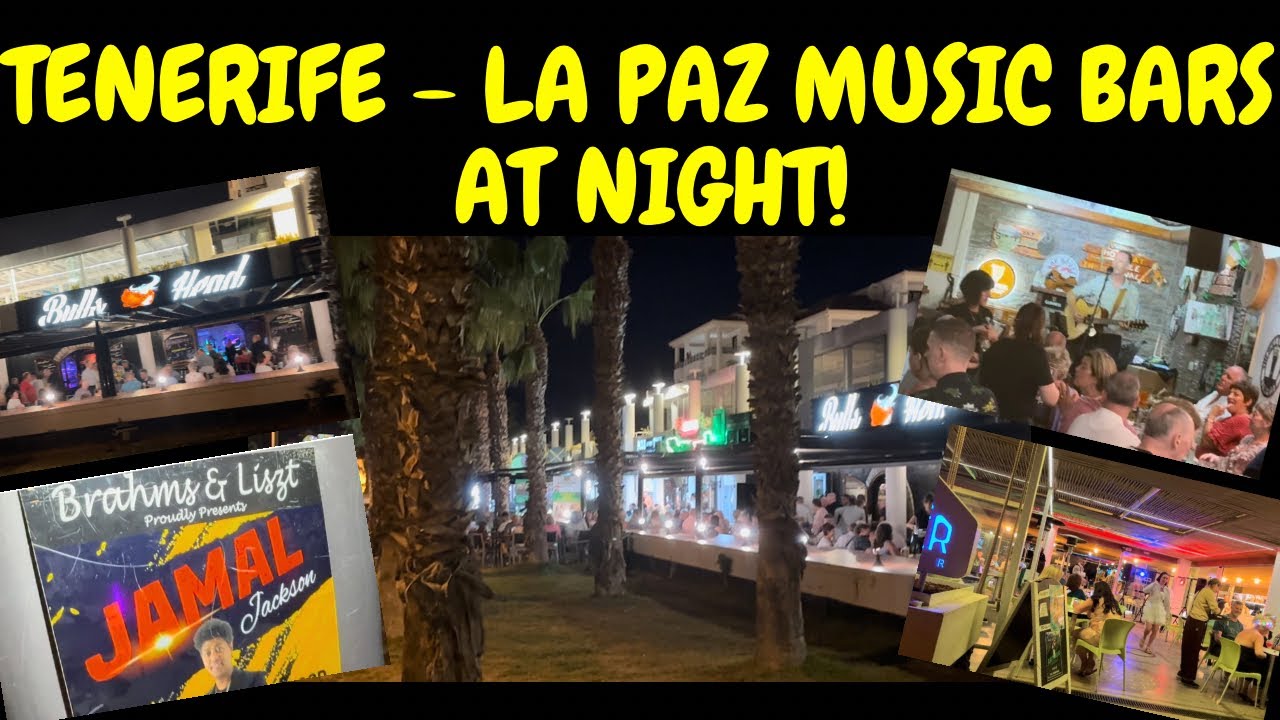 TENERIFE WHAT’S HAPPENING IN LA PAZ STRIP MUSIC BARS, PLAYA DE LAS