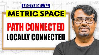 Metric Space: Path Connected vs Locally Connected (Easy Explanation) | CSIR NET/GATE