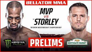 BELLATOR MMA 281: MVP vs. Storley  I  Monster Energy Prelims fueled by Northgate Market  I DOM