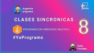 ✍ -Argentina Programa | #YO PROGRAMO | 08 CLASES SINCRONICAS| PROGRAMACION ORIENTADA OBJETOS II 👨‍🎓