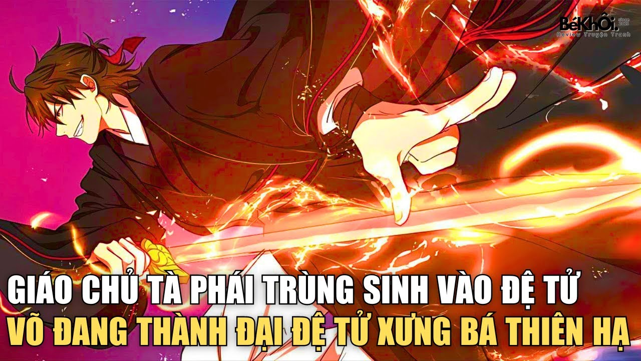 GIÁO CHỦ TÀ PHÁI TRÙNG SINH VÀO ĐỆ TỬ VÕ ĐANG THÀNH ĐẠI ĐỆ TỬ XƯNG BÁ THIÊN HẠ | REVIEW TRUYỆN TRANH