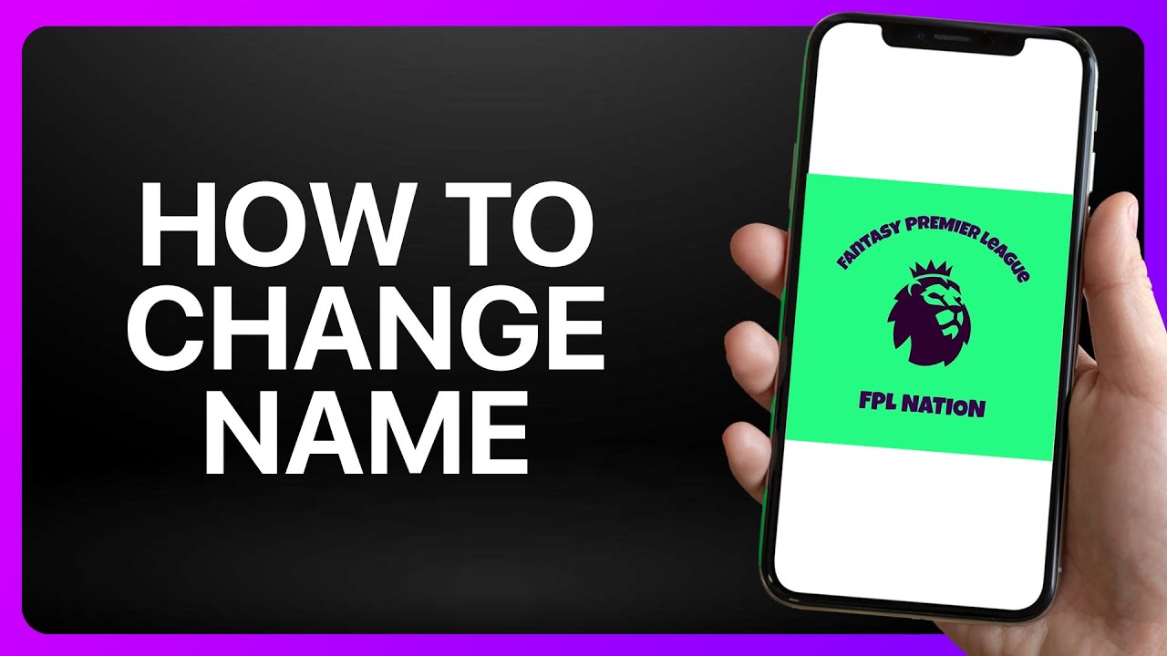 How To Change Name Fantasy Premier League Tutorial