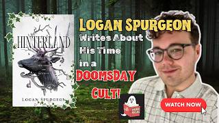 Logan Spurgeon on Doomsday Cults and Hinterland