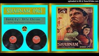 Shabnam Bhi Dekha Shola Bhi Dekha - Usha Khanna - Shabnam 1964 - Vinyl 320k Ost