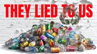 The Recycling Scam, Explained