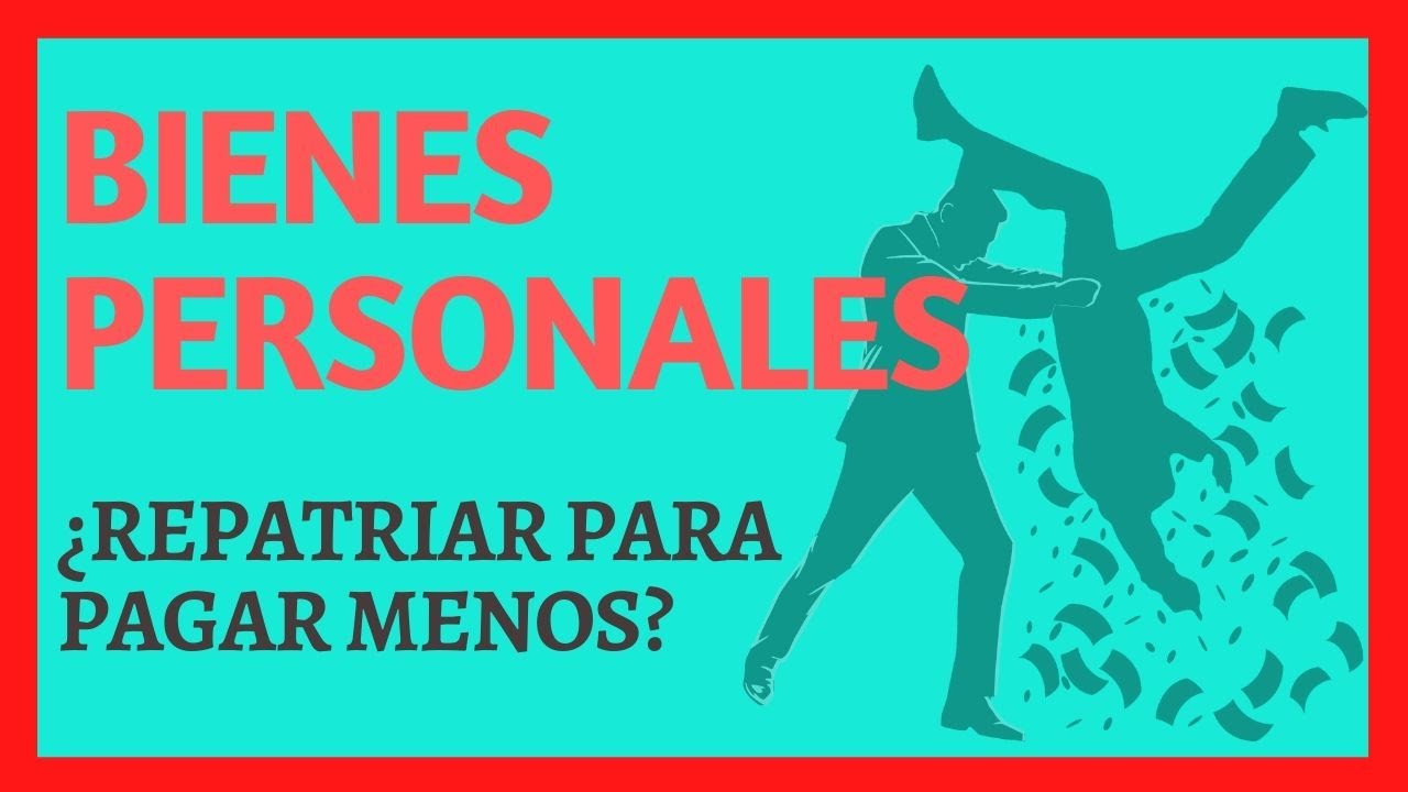 BIENES PERSONALES: ¿cuánto hay que pagar? - Bienes en el exterior