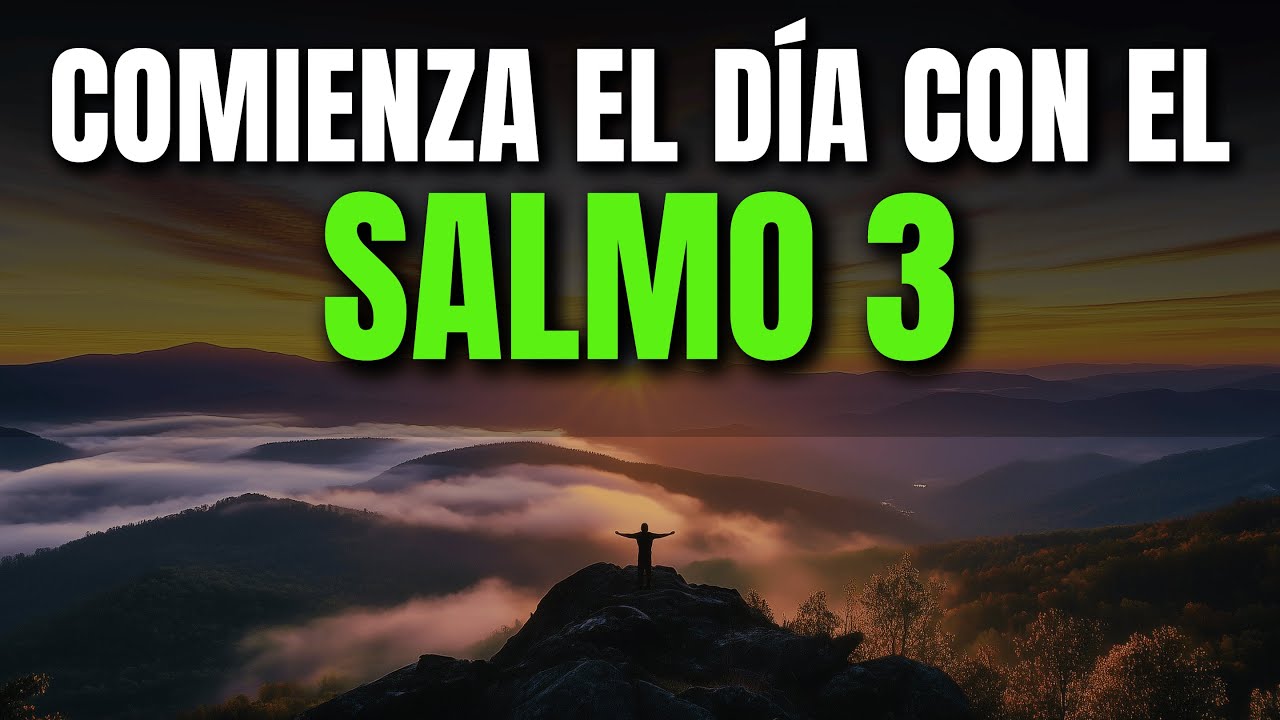 ORACIÓN DE LA MAÑANA SALMO 3 | PODEROSA ORACIÓN DE CONFIANZA Y PROTECCIÓN EN MEDIO DE LA ADVERSIDAD