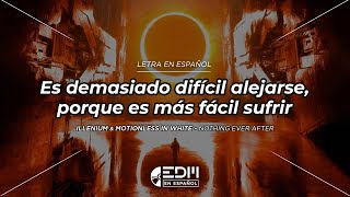 [Letra] ILLENIUM & Motionless In White - Nothing Ever After // SUB ESPAÑOL