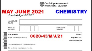 IGCSE CHEMISTRY 0620 MAY/JUNE 43 2021| 0620/43/M/J 2021 |SOLVED & EXPLAINED