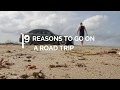 9 REASONS WHY YOU HAVE TO GO ON A ROAD TRIP TODAY??