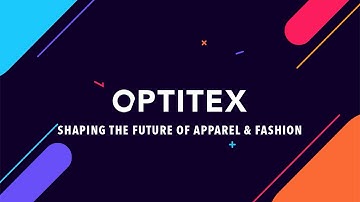 Optitex: Shaping the future of Apparel & Fashion
