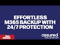 How Assured Data Protection Simplifies and Secures M365 Backups