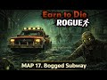 🔥Earn to Die Rogue – MAP 17: Bogged Subway Full Gameplay | Dark Underground Escape! 🚗🌫️