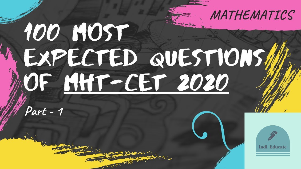 MHT-CET 2020 || 100 MOST EXPECTED QUESTIONS ON MATHEMATICS (PART-1) 🔥🔥🔥