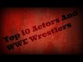 Top 10 Hottest Actors And WWE Wrestlers