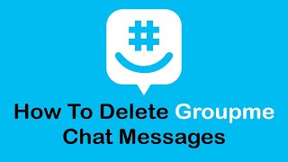 How to Delete GroupMe Chat Messages 2023