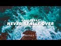 Lyrics never really over  katy perry