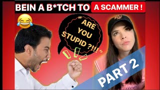 PART 2!!! Being a RAGING 𝐁*𝐓𝐂𝐇 to *TWO* SCAMMERS!! 😂 | IRLrosie #scambaiting