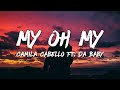 Gambar cover Camila Cabello - My Oh My Lyrics ft. DaBaby