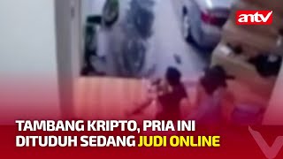 Asyik Menambang Mata Uang Kripto, Pria Ini Dituduh Sedang Judi Online l ANTV NEWS+
