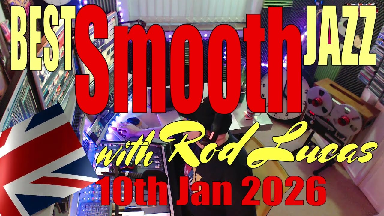 Best Smooth Jazz (10th January 2026) - Host Rod Lucas | Live from London, England