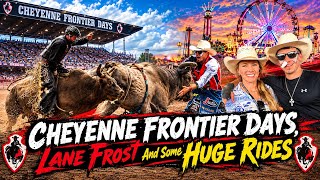 Lane Frost, Cheyenne Frontier Days and some HUGE  Rides! 