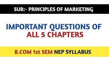 IMPORTANT QUESTIONS 2,5 &10 MARKS OF PRINCIPLES OF MARKETING NEP SYLLABUS
