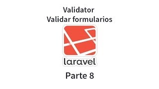 Tutorial de Laravel parte 8 - Validator: Validar formularios