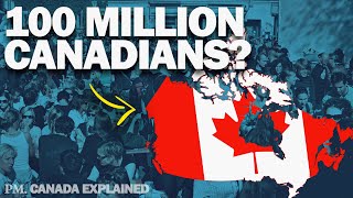 Why Canada wants to reach 100 million citizens by 2100