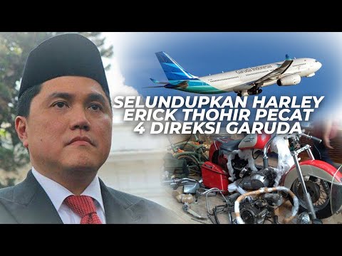 Skandal Penyelundupan Harley, Erick Thohir Pecat 4 Direksi Garuda Indonesia