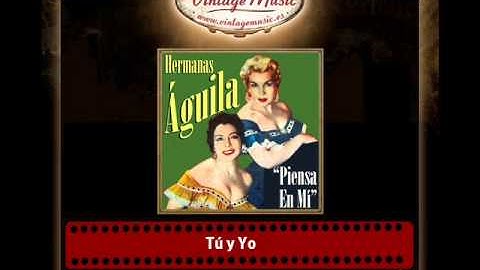 Hermanas Águila – Tú y Yo