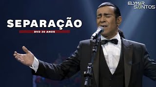 Elymar Santos - Separação - ( DVD 30 Anos )