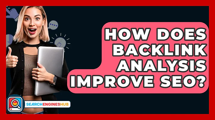 How Does Backlink Analysis Improve SEO? - SearchEnginesHub.com