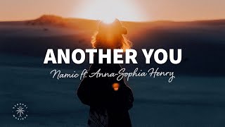 Namic - Another You (Lyrics) ft. Anna-Sophia Henry
