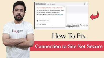 How to Fix The Connection to Site is Not Secure Chrome Error [Resolved]