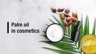 Palm oil in cosmetics