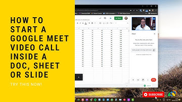 How to start a Google Meet video call from inside a Google Doc, Sheet or Slide