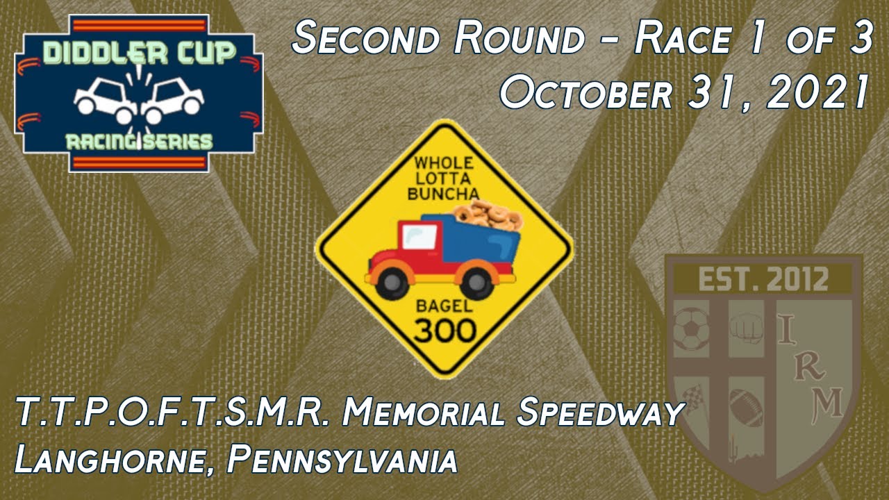 Whole Lotta Buncha Bagel 300 - 2021 Diddler Cup Racing Series - YouTube