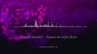 Goran Stanisic - Ispuni mi zelju Boze