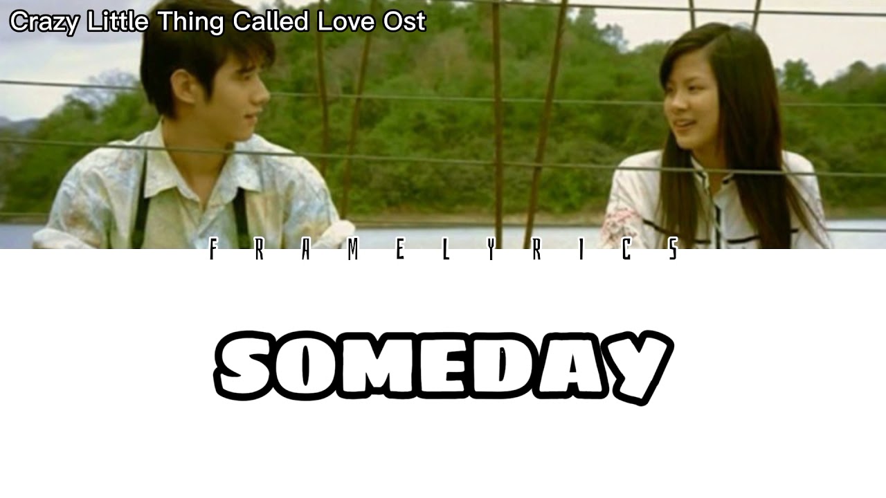 Someday   Marisa Sukosol Crazy Little Thing Called Love Ost ThaiRomEng Lyrics