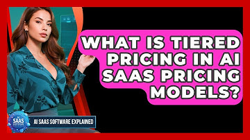 What Is Tiered Pricing In AI SaaS Pricing Models? - AI SaaS Software Explained