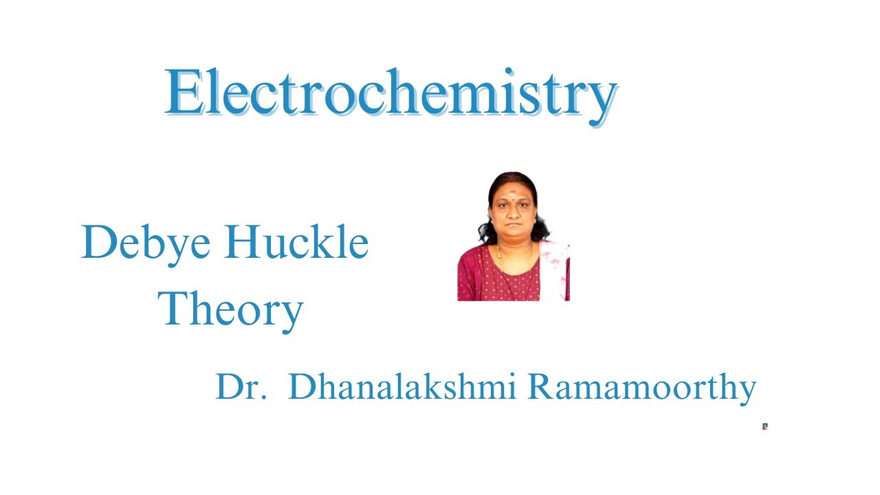 Electrochemistry Debye Huckel theory of electrolyte in Tamil video