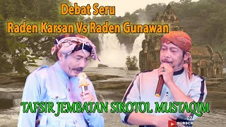 DEBAT SERU GUNAWAN VS KARSAN - TAFSIR JEMBATAN SIROTOL MUSTAQIM VERSI SANDIWARA BINA REMAJA INDAH
