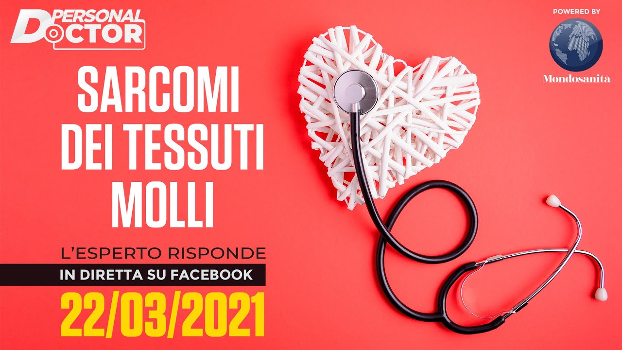 Personal Doctor - Sarcomi dei tessuti molli: è possibile la prevenzione? - 22 Marzo 2021