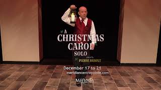 A Christmas Classic Reborn: Pierre Brault is Scrooge. Dec 17 to 21 @meridiancentrepointe