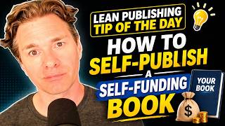 Lean Publishing Tip of the Day | How To Self-Publish a Self-Funding Book #books #selfpublishing