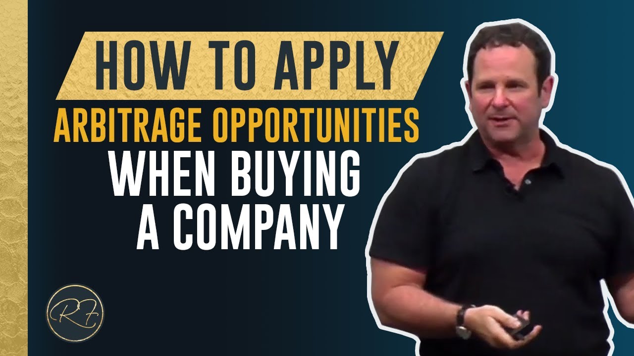 How to Apply Arbitrage Opportunities When Buying a Company