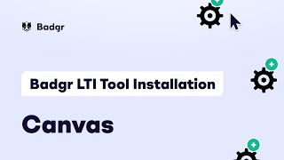 Badgr LTI Tool Installation: Canvas